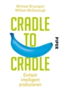 Cradle to Cradle : Einfach intelligent produzieren - eBook