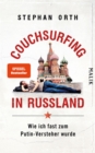 Couchsurfing in Russland : Wie ich fast zum Putin-Versteher wurde - eBook