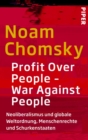 Profit Over People - War Against People : Neoliberalismus und globale Weltordnung, Menschenrechte und Schurkenstaaten - eBook