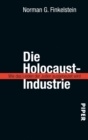 Die Holocaust-Industrie : Wie das Leiden der Juden ausgebeutet wird - eBook