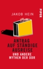 Antrag auf standige Ausreise : und andere Mythen der DDR - eBook