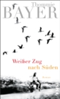 Weier Zug nach Suden : Roman - eBook