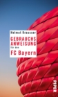 Gebrauchsanweisung fur den FC Bayern : 2. aktualisierte Auflage 2015 - eBook
