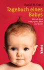 Tagebuch eines Babys : Was ein Kind sieht, spurt, fuhlt und denkt - eBook