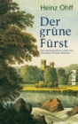 Der grune Furst : Das abenteuerliche Leben des Hermann Puckler-Muskau - eBook