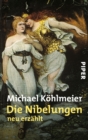 Die Nibelungen : neu erzahlt - eBook