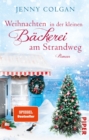 Weihnachten in der kleinen Backerei am Strandweg : Roman - eBook