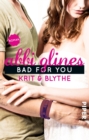 Bad For You - Krit und Blythe : Roman - eBook