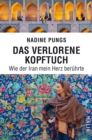 Das verlorene Kopftuch : Wie der Iran mein Herz beruhrte - eBook