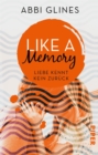 Like a Memory - Liebe kennt kein Zuruck : Roman - eBook