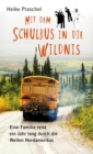 Mit dem Schulbus in die Wildnis : Eine Familie reist ein Jahr lang durch die Weiten Nordamerikas - eBook