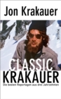 Classic Krakauer : Die besten Reportagen aus drei Jahrzehnten - eBook
