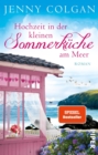 Hochzeit in der kleinen Sommerkuche am Meer : Roman - eBook