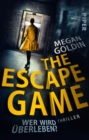 The Escape Game - Wer wird uberleben? : Thriller - eBook