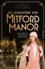Die Schwestern von Mitford Manor - Dunkle Zeiten : Roman - eBook