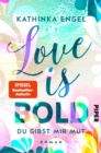 Love is Bold - Du gibst mir Mut : Roman - eBook