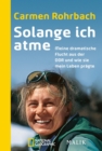 Solange ich atme : Meine dramatische Flucht aus der DDR und wie sie mein Leben pragte - eBook