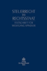 Festschrift fur Wolfgang Spindler : Steuerrecht im Rechtsstaat - eBook