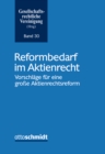 Reformbedarf im Aktienrecht : Vorschlage fur eine groe Aktienrechtsreform - eBook