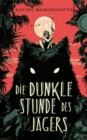 Die dunkle Stunde des Jagers : Emotional packendes Steinzeit-Abenteuer - eBook