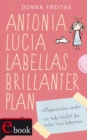 Antonia Lucia Labellas brillanter Plan - eBook