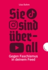 Sie sind uberall : Gegen Faschismus in deinem Feed | Sachbuch uber Rechtsextreme in den sozialen Medien - eBook
