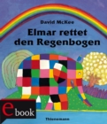 Elmar: Elmar rettet den Regenbogen - eBook