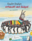 Eselin Evelyn: Eselin Evelyn entdeckt den Sudpol : Bilderbuch-Abenteuer im Schnee fur Kinder ab 4 Jahren - eBook