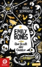Emily Bones : Die Stadt der Geister - eBook