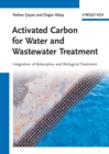 Activated Carbon for Water and Wastewater Treatment : Integration of Adsorption and Biological Treatment - Book