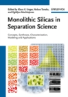 Monolithic Silicas in Separation Science : Concepts, Syntheses, Characterization, Modeling and Applications - Book