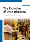 The Evolution of Drug Discovery : From Traditional Medicines to Modern Drugs - Book