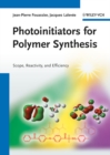 Photoinitiators for Polymer Synthesis : Scope, Reactivity, and Efficiency - Book