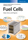 Fuel Cells : Data, Facts, and Figures - Book
