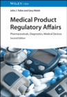 Medical Product Regulatory Affairs : Pharmaceuticals, Diagnostics, Medical Devices - Book