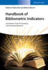 Handbook of Bibliometric Indicators : Quantitative Tools for Studying and Evaluating Research - Book