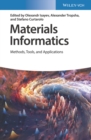 Materials Informatics : Methods, Tools, and Applications - Book