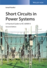 Short Circuits in Power Systems : A Practical Guide to IEC 60909-0 - Book