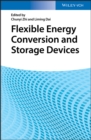 Flexible Energy Conversion and Storage Devices - eBook