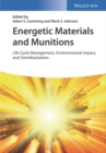 Energetic Materials and Munitions : Life Cycle Management, Environmental Impact, and Demilitarization - Book