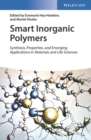 Smart Inorganic Polymers : Synthesis, Properties, and Emerging Applications in Materials and Life Sciences - Book