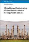 Model-Based Optimization for Petroleum Refinery Configuration Design - Book