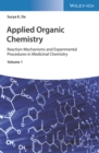 Applied Organic Chemistry : Reaction Mechanisms and Experimental Procedures in Medicinal Chemistry - Book