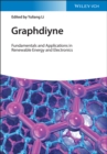 Graphdiyne : Fundamentals and Applications in Renewable Energy and Electronics - Book