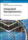 Integrated Nanophotonics : Platforms, Devices, and Applications - Book