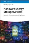 Nanowire Energy Storage Devices : Synthesis, Characterization and Applications - Book