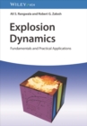 Explosion Dynamics : Fundamentals and Practical Applications - Book