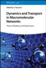 Dynamics and Transport in Macromolecular Networks : Theory, Modelling, and Experiments - Book