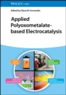 Applied Polyoxometalate-Based Electrocatalysis - Book