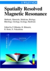 Spatially Resolved Magnetic Resonance : Methods, Materials, Medicine, Biology, Rheology, Geology, Ecology, Hardware - eBook